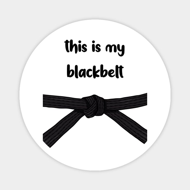 This is my blackbelt. Magnet by Ckrispy